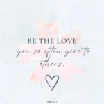 be the love you so often give to others self love captions quotes wordista 1024x1024 1