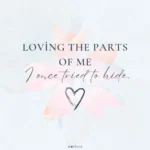 loving the parts of me i once tried to hide self love quotes captions wordista 1024x1024 1